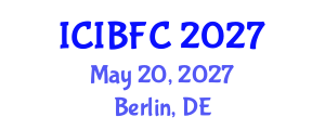 International Conference on Islamic Banking, Finance and Commerce (ICIBFC) May 20, 2027 - Berlin, Germany International Conference on Islamic Banking, Finance and Commerce (ICIBFC) May 20, 2027 - Berlin, Germany