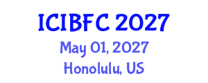 International Conference on Islamic Banking, Finance and Commerce (ICIBFC) May 01, 2027 - Honolulu, United States International Conference on Islamic Banking, Finance and Commerce (ICIBFC) May 01, 2027 - Honolulu, United States