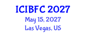 International Conference on Islamic Banking, Finance and Commerce (ICIBFC) May 15, 2027 - Las Vegas, United States International Conference on Islamic Banking, Finance and Commerce (ICIBFC) May 15, 2027 - Las Vegas, United States