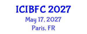 International Conference on Islamic Banking, Finance and Commerce (ICIBFC) May 17, 2027 - Paris, France International Conference on Islamic Banking, Finance and Commerce (ICIBFC) May 17, 2027 - Paris, France