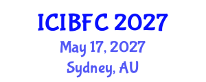 International Conference on Islamic Banking, Finance and Commerce (ICIBFC) May 17, 2027 - Sydney, Australia International Conference on Islamic Banking, Finance and Commerce (ICIBFC) May 17, 2027 - Sydney, Australia