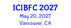International Conference on Islamic Banking, Finance and Commerce (ICIBFC) May 20, 2027 - Vancouver, Canada International Conference on Islamic Banking, Finance and Commerce (ICIBFC) May 20, 2027 - Vancouver, Canada