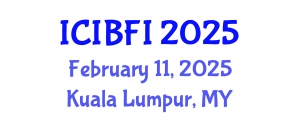International Conference on Islamic Banking, Finance and Investment (ICIBFI) February 11, 2025 - Kuala Lumpur, Malaysia