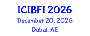 International Conference on Islamic Banking, Finance and Investment (ICIBFI) December 20, 2026 - Dubai, United Arab Emirates International Conference on Islamic Banking, Finance and Investment (ICIBFI) December 20, 2026 - Dubai, United Arab Emirates