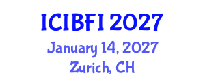 International Conference on Islamic Banking, Finance and Investment (ICIBFI) January 14, 2027 - Zurich, Switzerland International Conference on Islamic Banking, Finance and Investment (ICIBFI) January 14, 2027 - Zurich, Switzerland