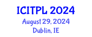 International Conference on Islamic Theology, Philosophy and Law (ICITPL) August 29, 2024 - Dublin, Ireland