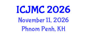 International Conference on Journalism and Mass Communication (ICJMC) November 11, 2026 - Phnom Penh, Cambodia International Conference on Journalism and Mass Communication (ICJMC) November 11, 2026 - Phnom Penh, Cambodia
