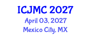 International Conference on Journalism and Mass Communication (ICJMC) April 03, 2027 - Mexico City, Mexico International Conference on Journalism and Mass Communication (ICJMC) April 03, 2027 - Mexico City, Mexico
