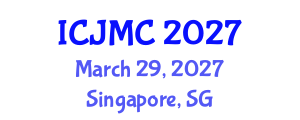 International Conference on Journalism and Mass Communication (ICJMC) March 29, 2027 - Singapore, Singapore International Conference on Journalism and Mass Communication (ICJMC) March 29, 2027 - Singapore, Singapore