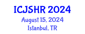 International Conference on Justice, Security and Human Rights (ICJSHR) August 15, 2024 - Istanbul, Turkey