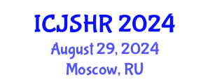 International Conference on Justice, Security and Human Rights (ICJSHR) August 29, 2024 - Moscow, Russia