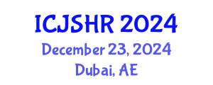 International Conference on Justice, Security and Human Rights (ICJSHR) December 23, 2024 - Dubai, United Arab Emirates