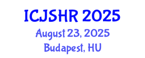International Conference on Justice, Security and Human Rights (ICJSHR) August 23, 2025 - Budapest, Hungary