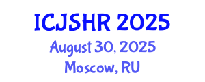 International Conference on Justice, Security and Human Rights (ICJSHR) August 30, 2025 - Moscow, Russia