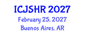 International Conference on Justice, Security and Human Rights (ICJSHR) February 25, 2027 - Buenos Aires, Argentina International Conference on Justice, Security and Human Rights (ICJSHR) February 25, 2027 - Buenos Aires, Argentina