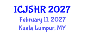 International Conference on Justice, Security and Human Rights (ICJSHR) February 11, 2027 - Kuala Lumpur, Malaysia International Conference on Justice, Security and Human Rights (ICJSHR) February 11, 2027 - Kuala Lumpur, Malaysia