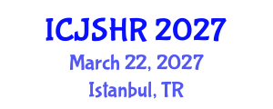 International Conference on Justice, Security and Human Rights (ICJSHR) March 22, 2027 - Istanbul, Turkey International Conference on Justice, Security and Human Rights (ICJSHR) March 22, 2027 - Istanbul, Turkey