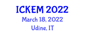 International Conference on Key Engineering Materials (ICKEM) March 18, 2022 - Udine, Italy