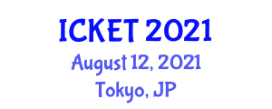 International Conference on Knowledge and Education Technology (ICKET) August 12, 2021 - Tokyo, Japan
