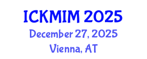 International Conference on Knowledge and Innovation Management (ICKMIM) December 27, 2025 - Vienna, Austria