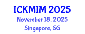 International Conference on Knowledge and Innovation Management (ICKMIM) November 18, 2025 - Singapore, Singapore