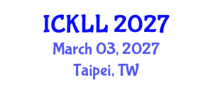 International Conference on Knowledge and Language Learning (ICKLL) March 03, 2027 - Taipei, Taiwan International Conference on Knowledge and Language Learning (ICKLL) March 03, 2027 - Taipei, Taiwan