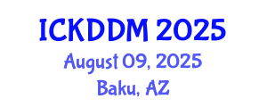 International Conference on Knowledge Discovery and Data Mining (ICKDDM) August 09, 2025 - Baku, Azerbaijan