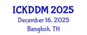 International Conference on Knowledge Discovery and Data Mining (ICKDDM) December 16, 2025 - Bangkok, Thailand