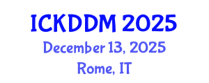 International Conference on Knowledge Discovery and Data Mining (ICKDDM) December 13, 2025 - Rome, Italy