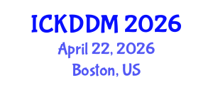 International Conference on Knowledge Discovery and Data Mining (ICKDDM) April 22, 2026 - Boston, United States