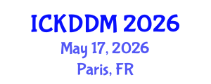 International Conference on Knowledge Discovery and Data Mining (ICKDDM) May 17, 2026 - Paris, France