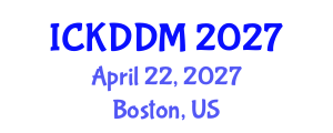 International Conference on Knowledge Discovery and Data Mining (ICKDDM) April 22, 2027 - Boston, United States International Conference on Knowledge Discovery and Data Mining (ICKDDM) April 22, 2027 - Boston, United States