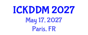 International Conference on Knowledge Discovery and Data Mining (ICKDDM) May 17, 2027 - Paris, France International Conference on Knowledge Discovery and Data Mining (ICKDDM) May 17, 2027 - Paris, France