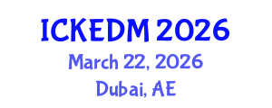International Conference on Knowledge Engineering and Data Mining (ICKEDM) March 22, 2026 - Dubai, United Arab Emirates