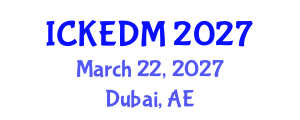 International Conference on Knowledge Engineering and Data Mining (ICKEDM) March 22, 2027 - Dubai, United Arab Emirates International Conference on Knowledge Engineering and Data Mining (ICKEDM) March 22, 2027 - Dubai, United Arab Emirates