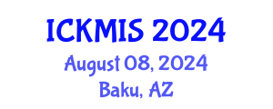 International Conference on Knowledge Management and Information Systems (ICKMIS) August 08, 2024 - Baku, Azerbaijan