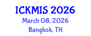 International Conference on Knowledge Management and Information Systems (ICKMIS) March 08, 2026 - Bangkok, Thailand