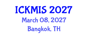 International Conference on Knowledge Management and Information Systems (ICKMIS) March 08, 2027 - Bangkok, Thailand International Conference on Knowledge Management and Information Systems (ICKMIS) March 08, 2027 - Bangkok, Thailand