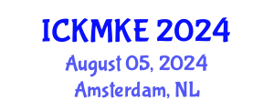 International Conference on Knowledge Management and Knowledge Economy (ICKMKE) August 05, 2024 - Amsterdam, Netherlands