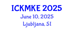 International Conference on Knowledge Management and Knowledge Economy (ICKMKE) June 10, 2025 - Ljubljana, Slovenia