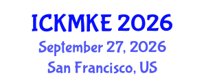 International Conference on Knowledge Management and Knowledge Economy (ICKMKE) September 27, 2026 - San Francisco, United States