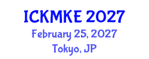 International Conference on Knowledge Management and Knowledge Economy (ICKMKE) February 25, 2027 - Tokyo, Japan International Conference on Knowledge Management and Knowledge Economy (ICKMKE) February 25, 2027 - Tokyo, Japan