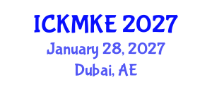 International Conference on Knowledge Management and Knowledge Economy (ICKMKE) January 28, 2027 - Dubai, United Arab Emirates International Conference on Knowledge Management and Knowledge Economy (ICKMKE) January 28, 2027 - Dubai, United Arab Emirates