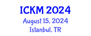 International Conference on Knowledge Management (ICKM) August 15, 2024 - Istanbul, Turkey