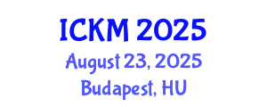 International Conference on Knowledge Management (ICKM) August 23, 2025 - Budapest, Hungary