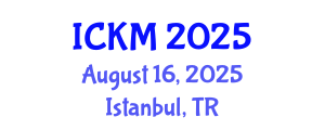 International Conference on Knowledge Management (ICKM) August 16, 2025 - Istanbul, Turkey