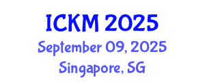 International Conference on Knowledge Management (ICKM) September 09, 2025 - Singapore, Singapore