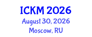 International Conference on Knowledge Management (ICKM) August 30, 2026 - Moscow, Russia