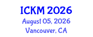 International Conference on Knowledge Management (ICKM) August 05, 2026 - Vancouver, Canada