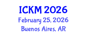 International Conference on Knowledge Management (ICKM) February 25, 2026 - Buenos Aires, Argentina